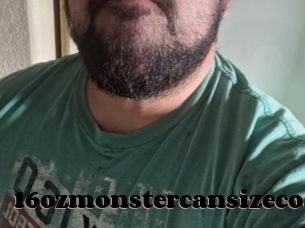 16ozmonstercansizecock