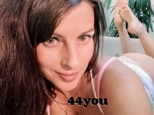 44you