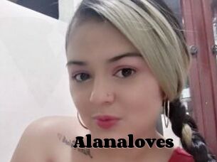 Alanaloves