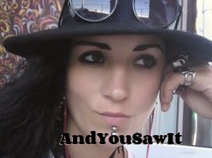 AndYouSawIt