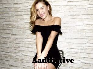Aaddictive
