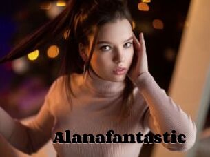 Alanafantastic