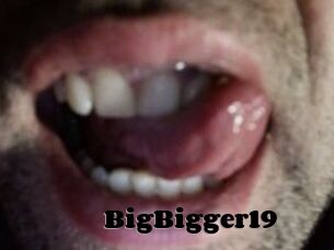 BigBigger19