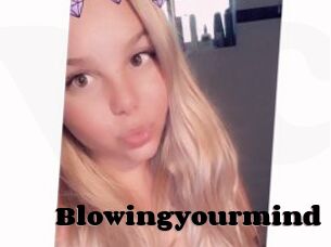 Blowingyourmind