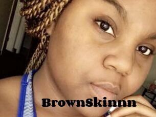 BrownSkinnn