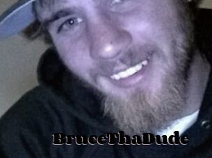 BruceThaDude