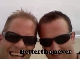 Betterthanever