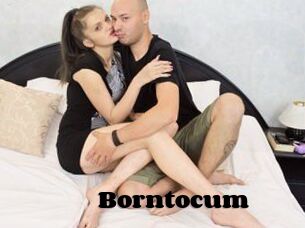 Borntocum