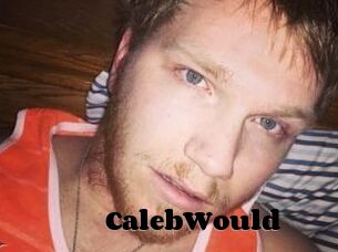 CalebWould