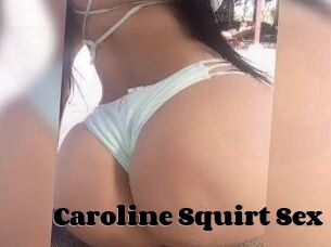 Caroline_Squirt_Sex