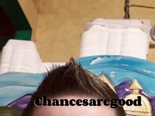 Chancesaregood