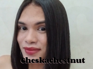 Cheskachestnut