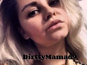 DirttyMama69