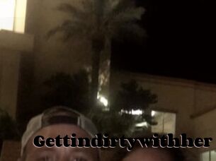 Gettindirtywithher