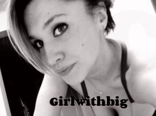Girlwithbig