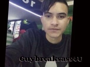Guybreaksass4U