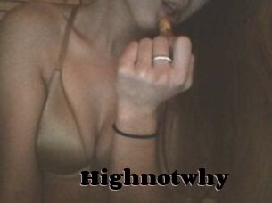 Highnotwhy