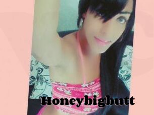 Honeybigbutt