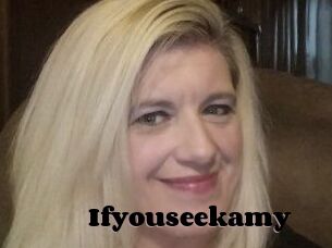 Ifyouseekamy