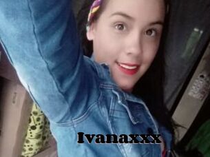 Ivanaxxx