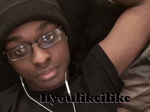 Ifyoulikeilike