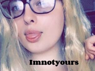Imnotyours