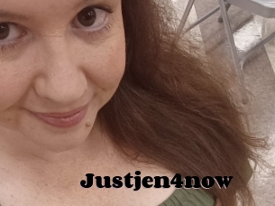 Justjen4now