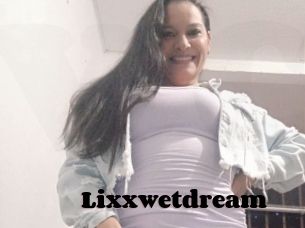 Lixxwetdream