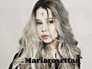 Mariarosettaa