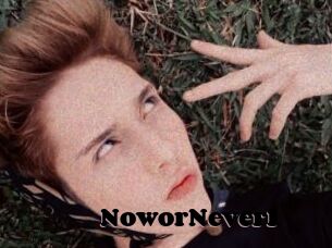 NoworNever1