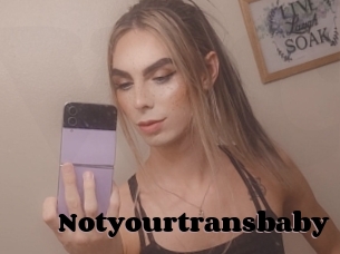 Notyourtransbaby