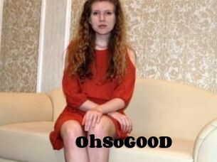 OhSoG00D