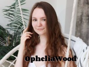 OpheliaWood