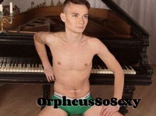 OrpheusSoSexy