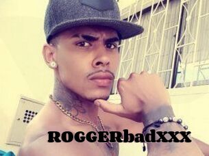 ROGGERbadXXX