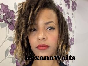 RoxanaWaits