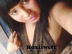 Roxiiwett
