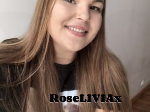 RoseLIVIAx