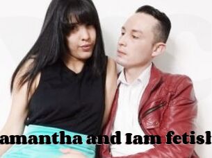Samantha_and_Iam_fetish