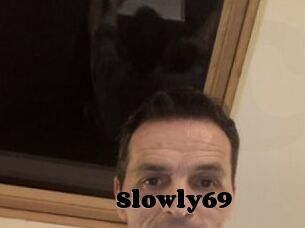 Slowly69