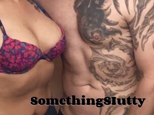 SomethingSIutty
