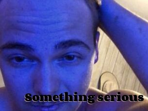 Something_serious