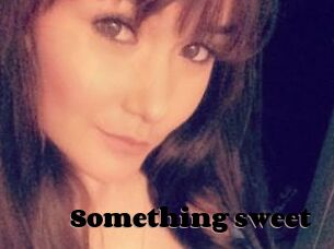 Something_sweet