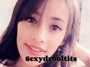Sexydrooltits