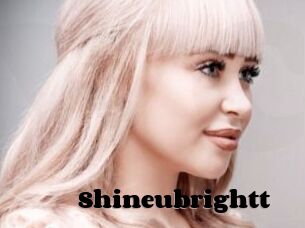 Shineubrightt