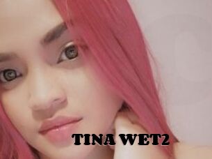 TINA_WET2