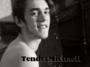 TenderMichaell