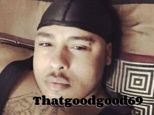 Thatgoodgood69