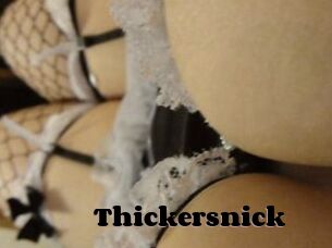 Thickersnick