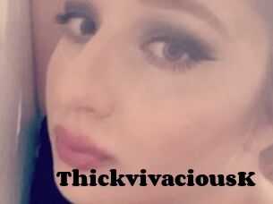 ThickvivaciousK